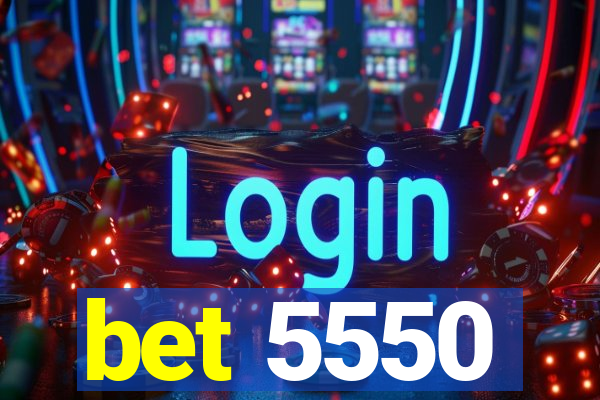 bet 5550